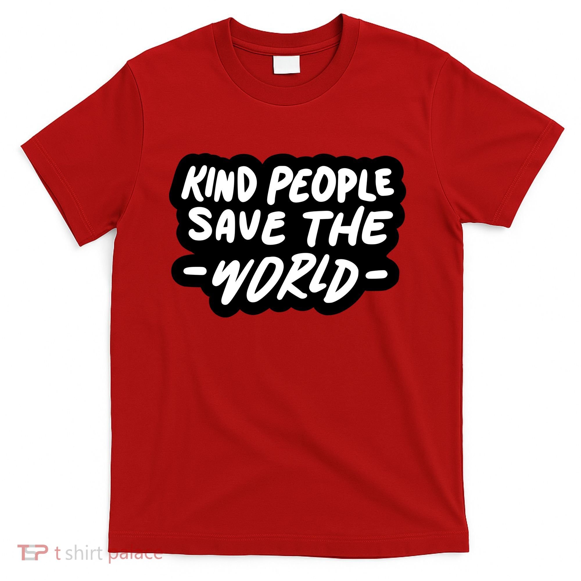 Kind People Save The World T-Shirt