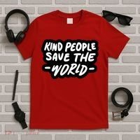 Kind People Save The World T-Shirt thumb 5