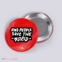 Kind People Save The World Button thumb 0