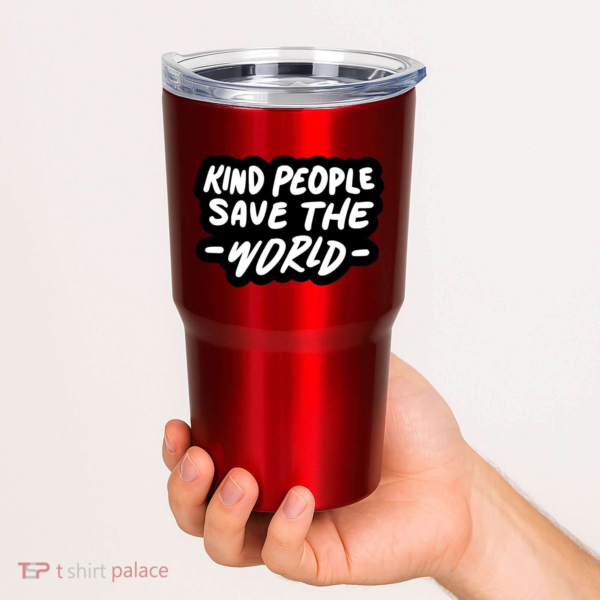 Kind People Save The World Tumbler