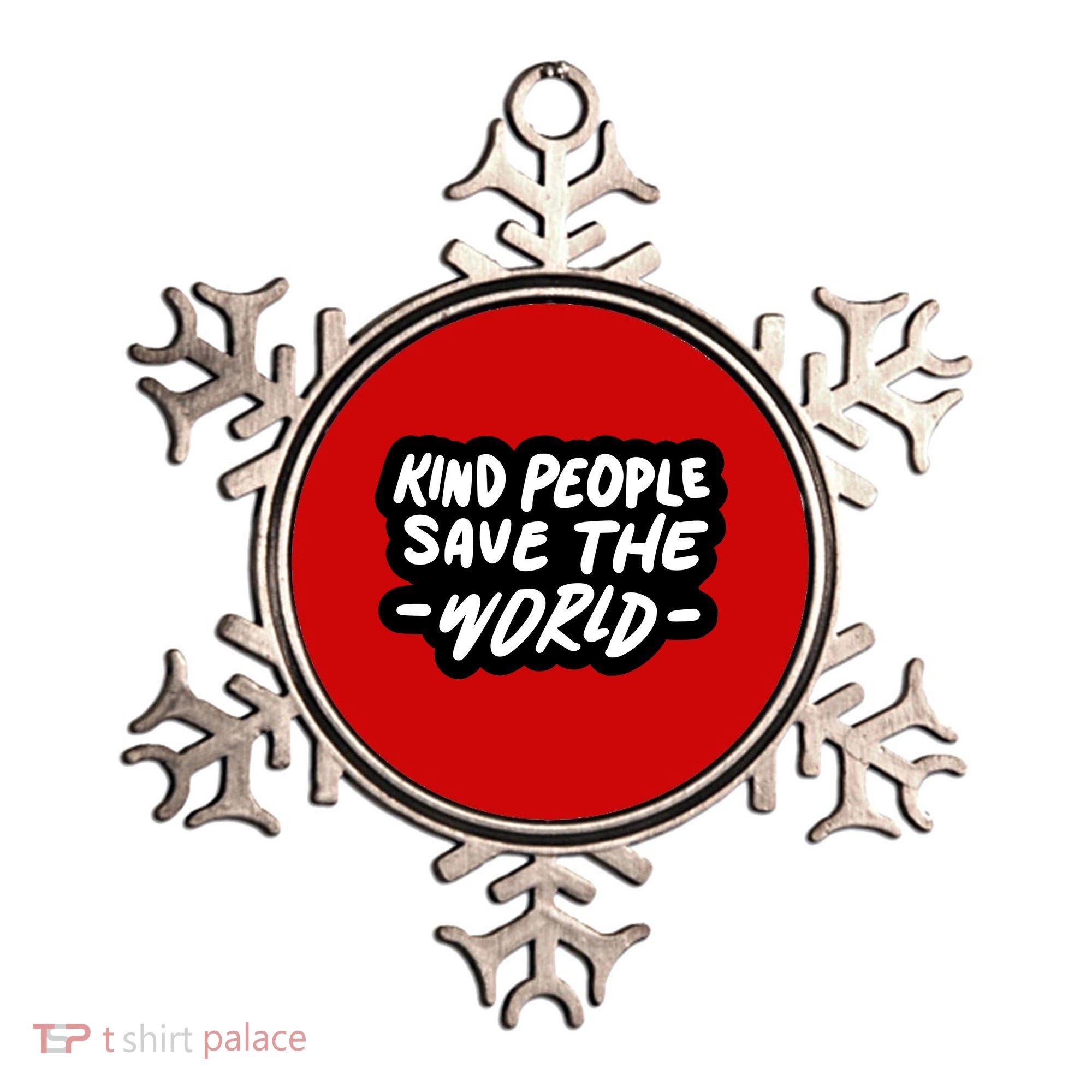 Kind People Save The World Ornament