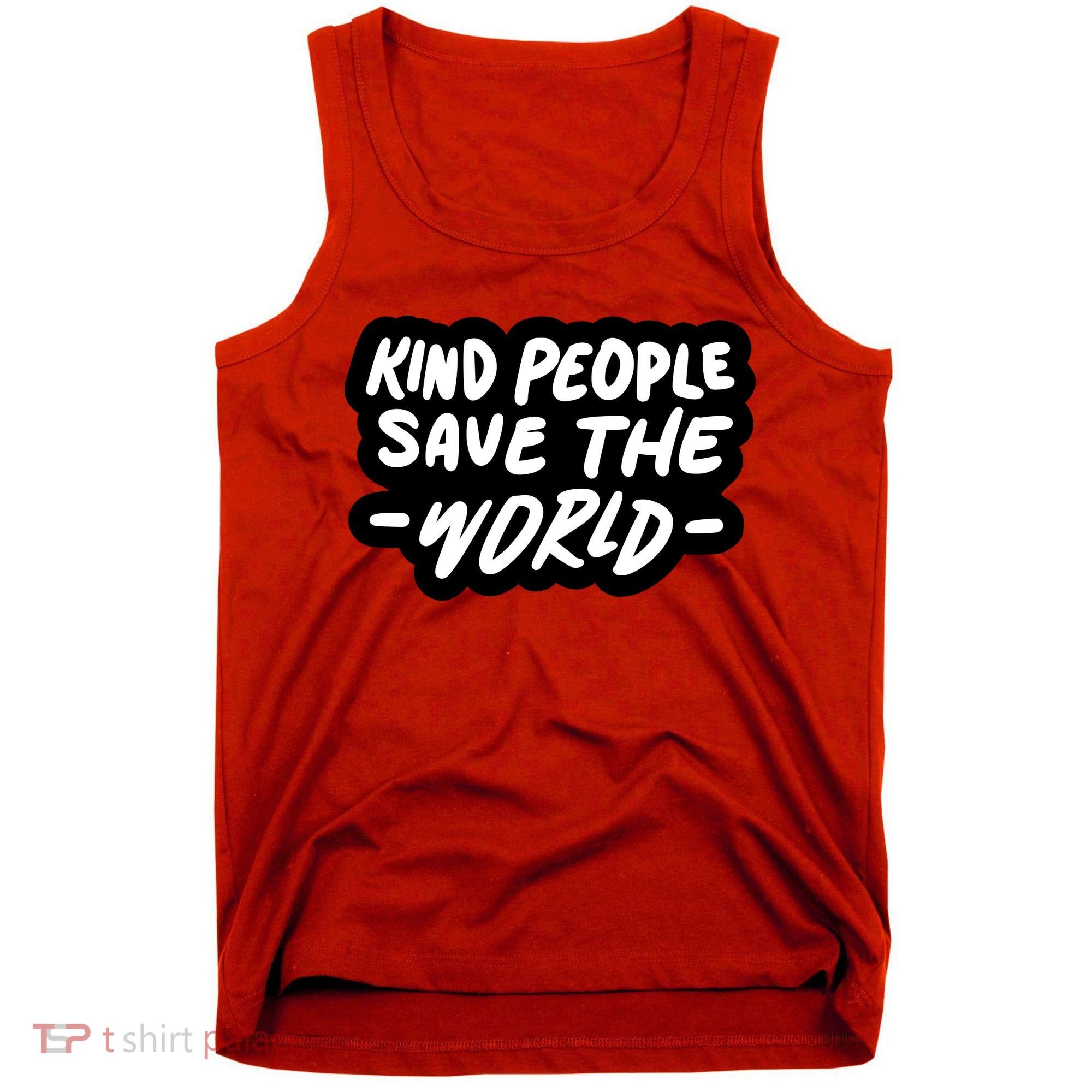Kind People Save The World Tank Top