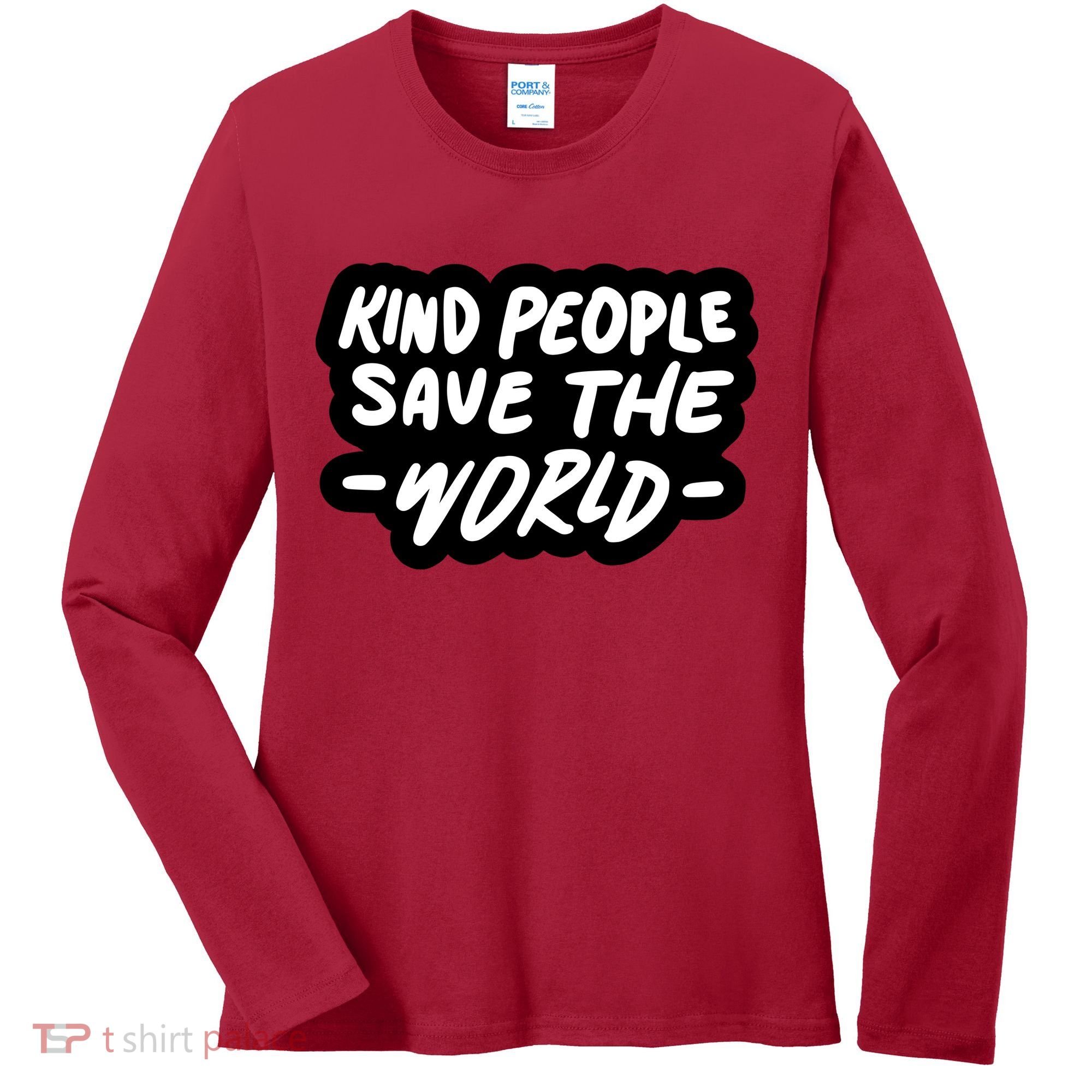 Kind People Save The World Women's Long Sleeve Shirt