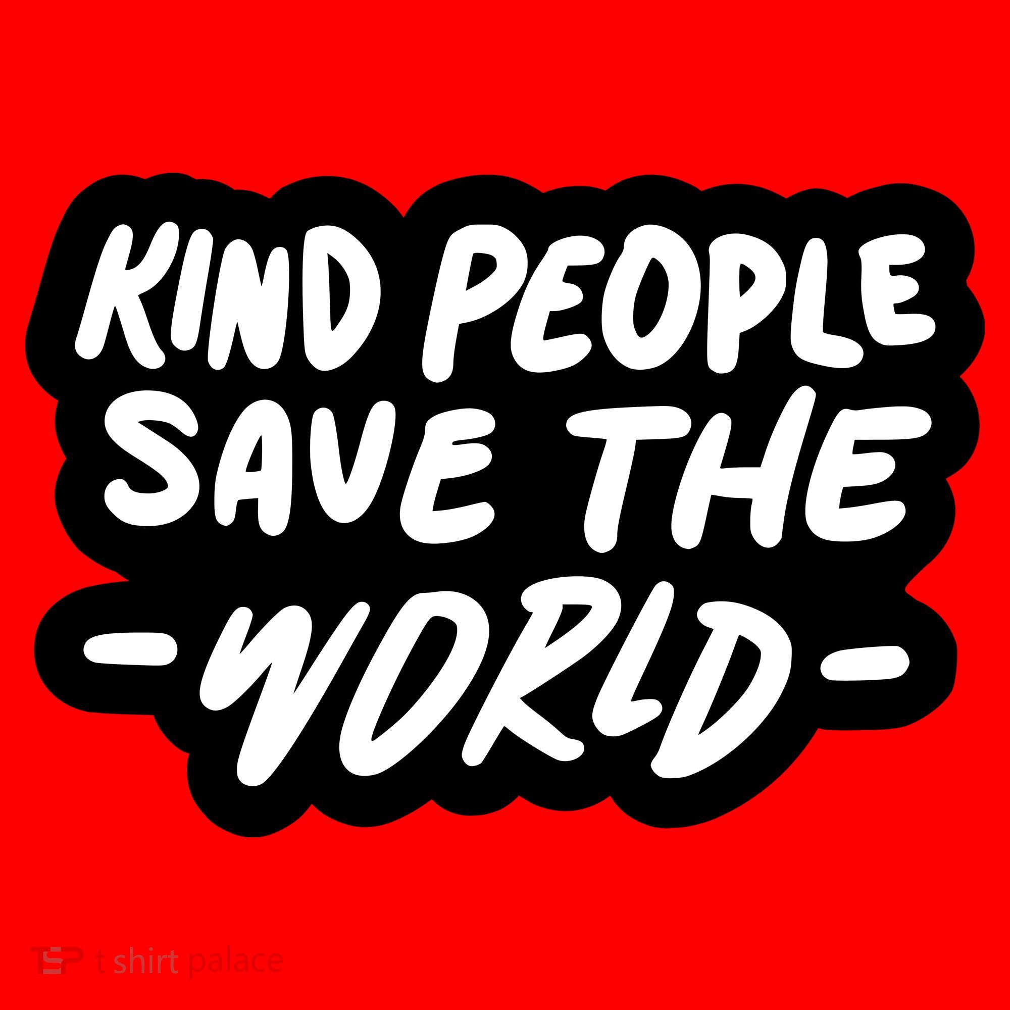 Kind People Save The World Women's T-Shirt