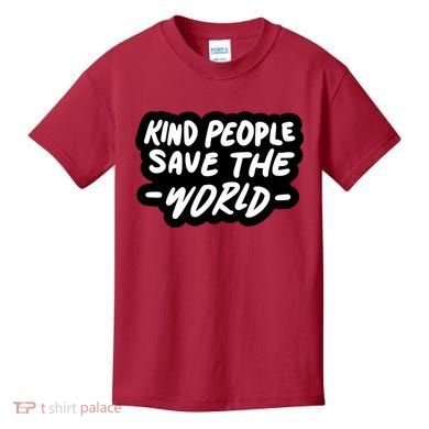 Kind People Save The World Kids T-Shirt