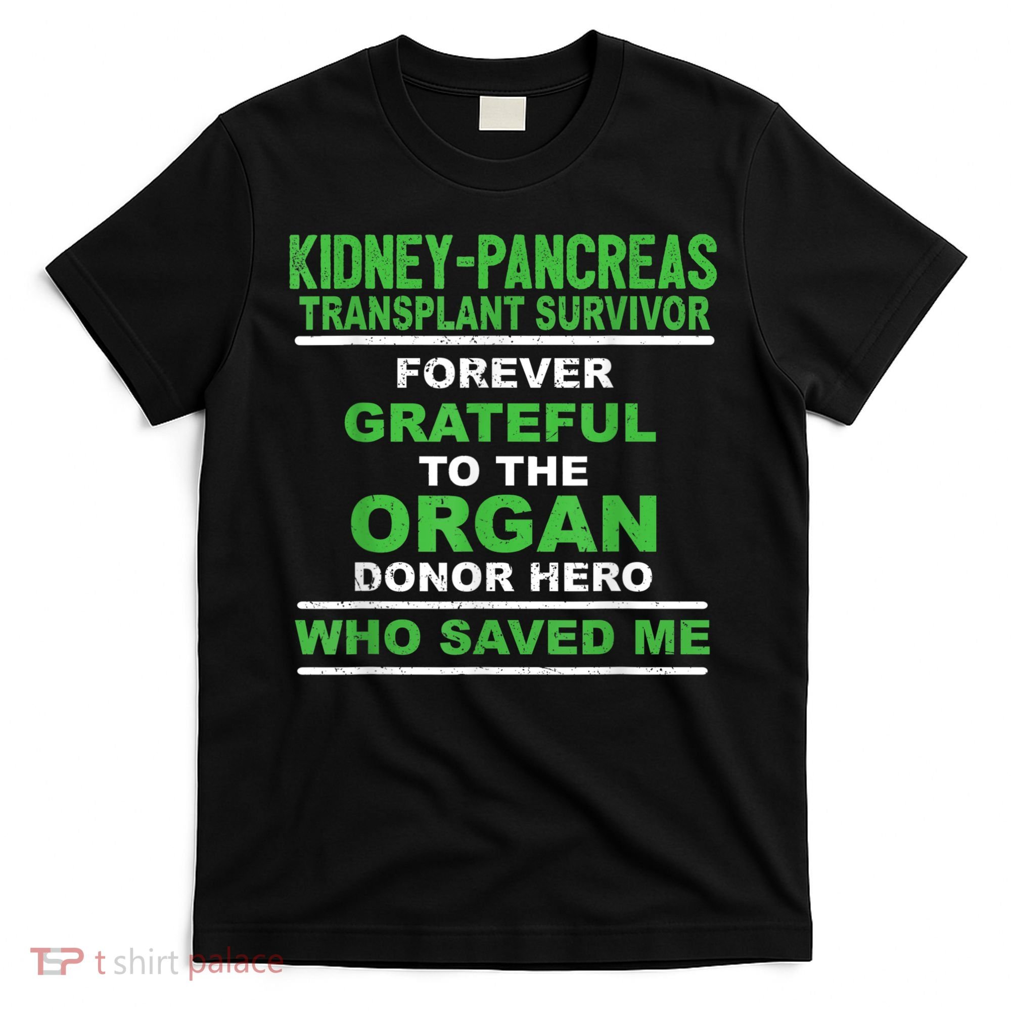 Kidney Pancreas Transplant Survivor Forever Grateful T-Shirt