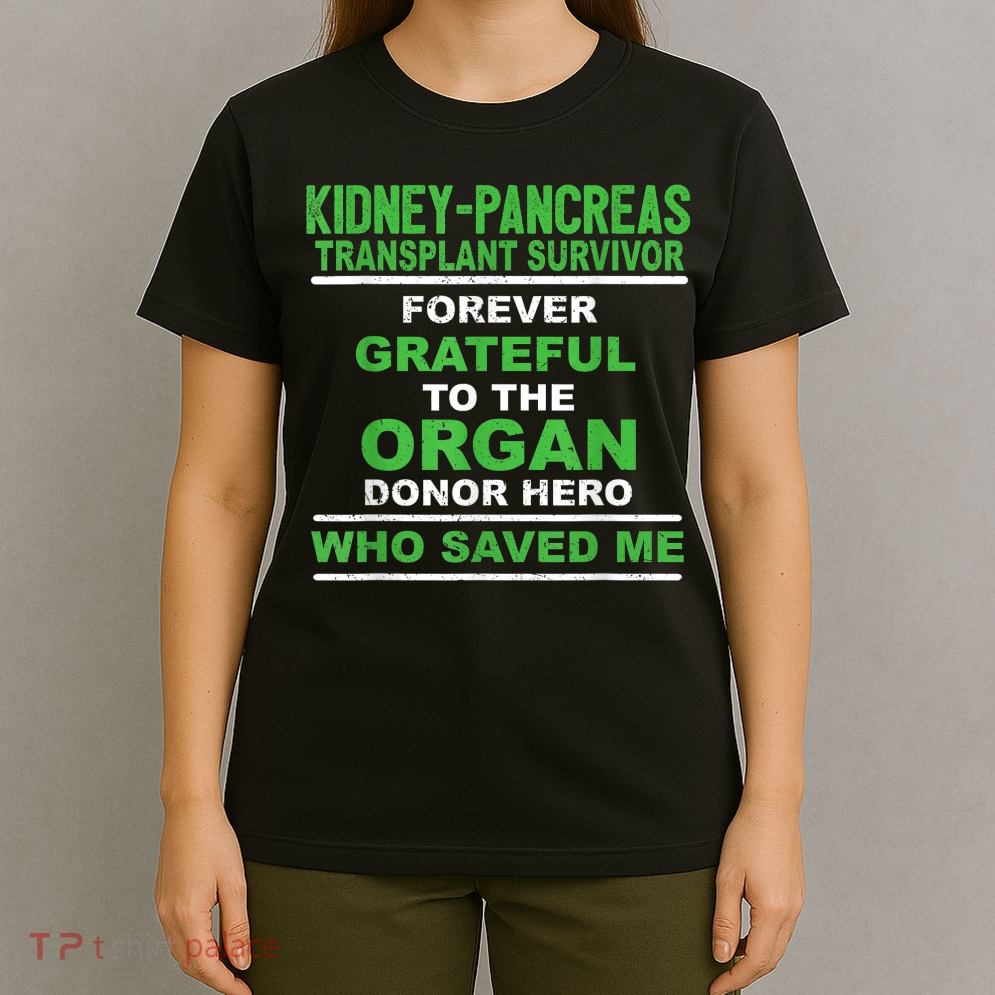 Kidney Pancreas Transplant Survivor Forever Grateful T-Shirt