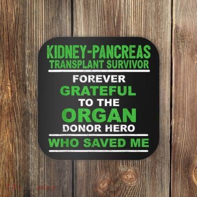 Kidney Pancreas Transplant Survivor Forever Grateful Coaster