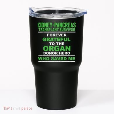 Kidney Pancreas Transplant Survivor Forever Grateful Tumbler
