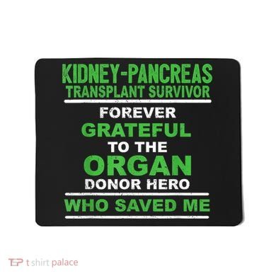 Kidney Pancreas Transplant Survivor Forever Grateful Mousepad