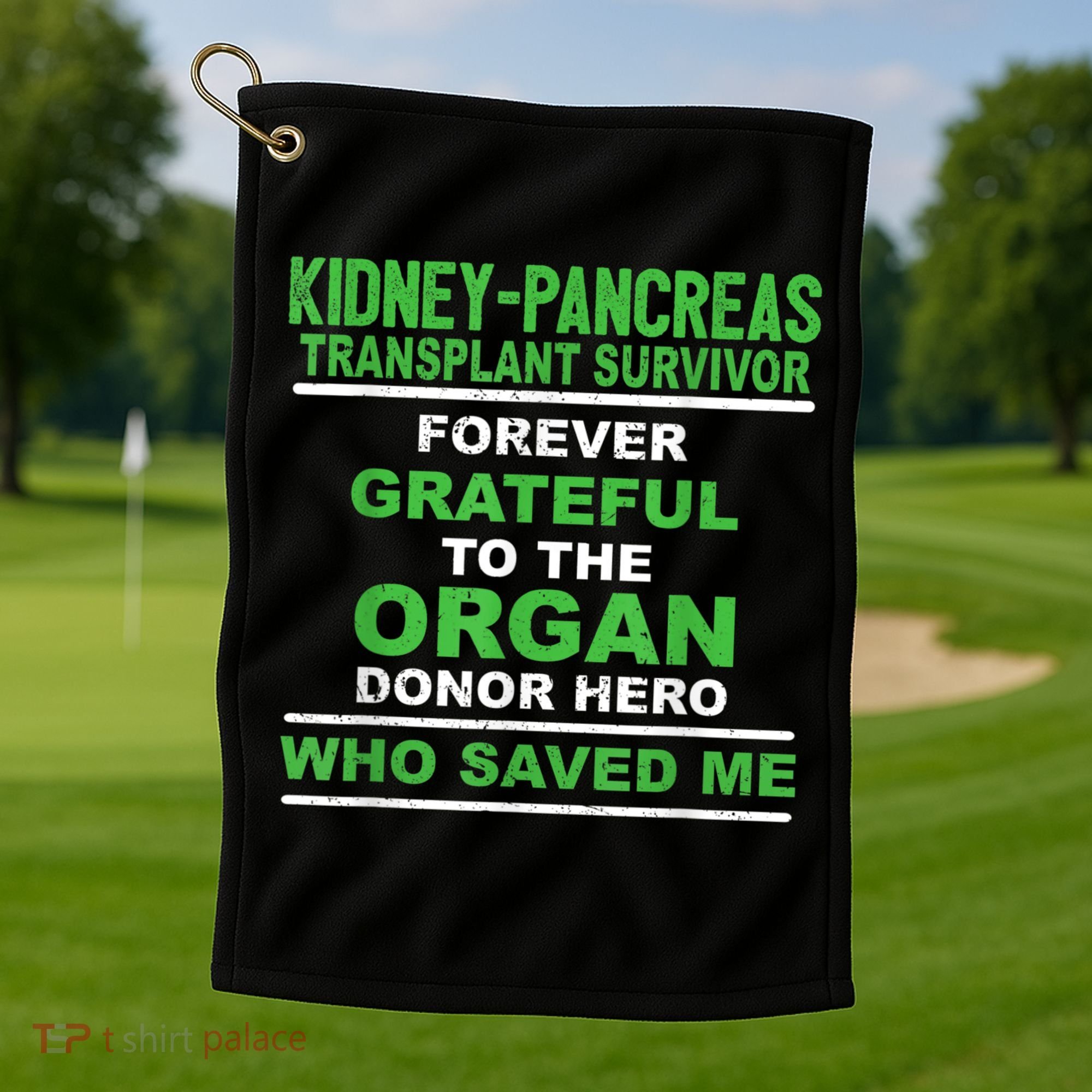 Kidney Pancreas Transplant Survivor Forever Grateful Golf Towel
