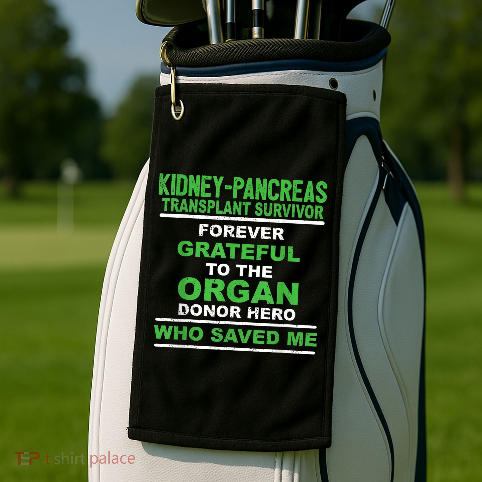 Kidney Pancreas Transplant Survivor Forever Grateful Golf Towel
