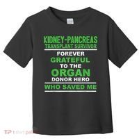 Kidney Pancreas Transplant Survivor Forever Grateful Toddler T-Shirt thumb 0