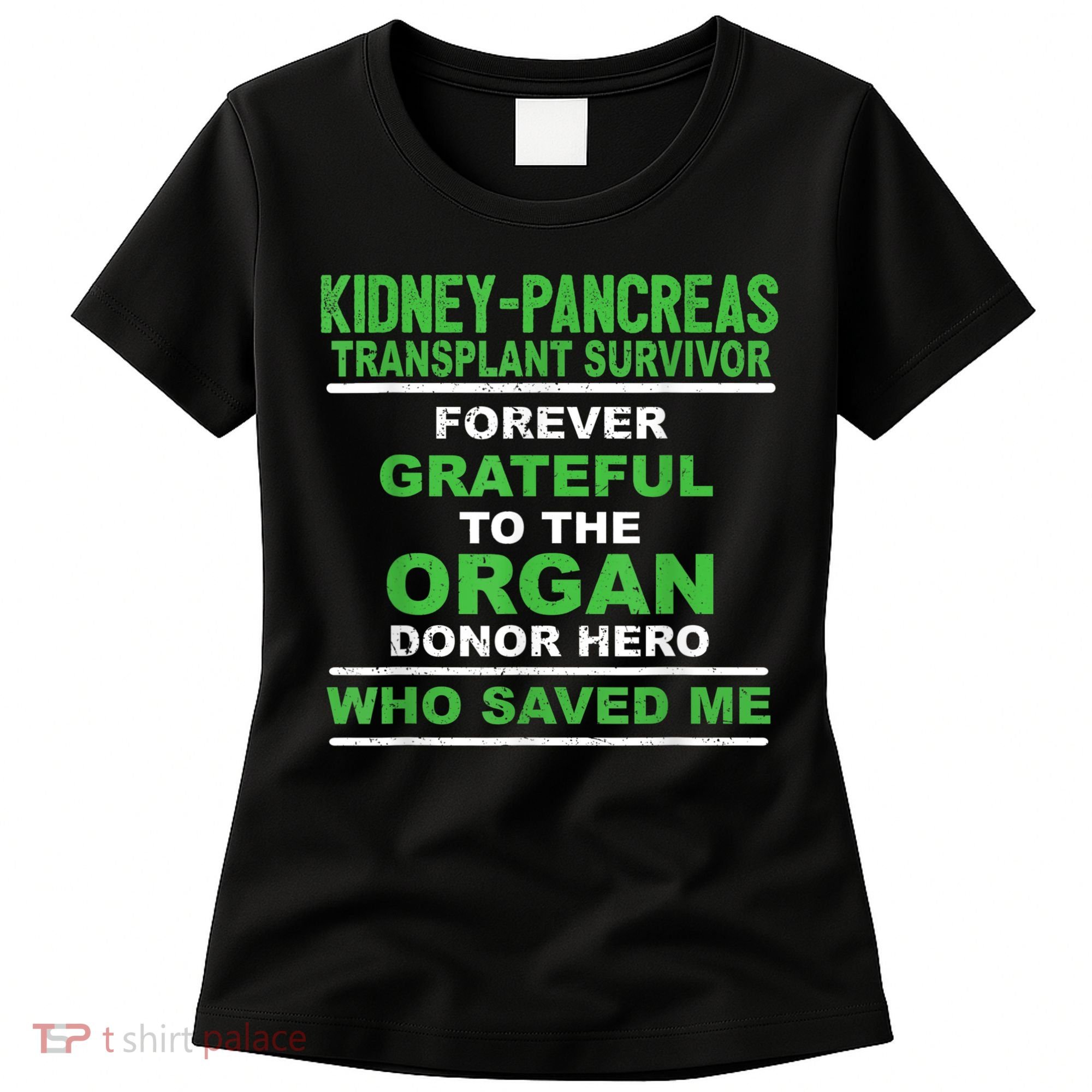 Kidney Pancreas Transplant Survivor Forever Grateful Women's T-Shirt