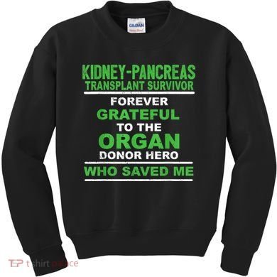 Kidney Pancreas Transplant Survivor Forever Grateful Kids Sweatshirt