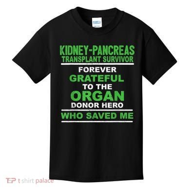 Kidney Pancreas Transplant Survivor Forever Grateful Kids T-Shirt