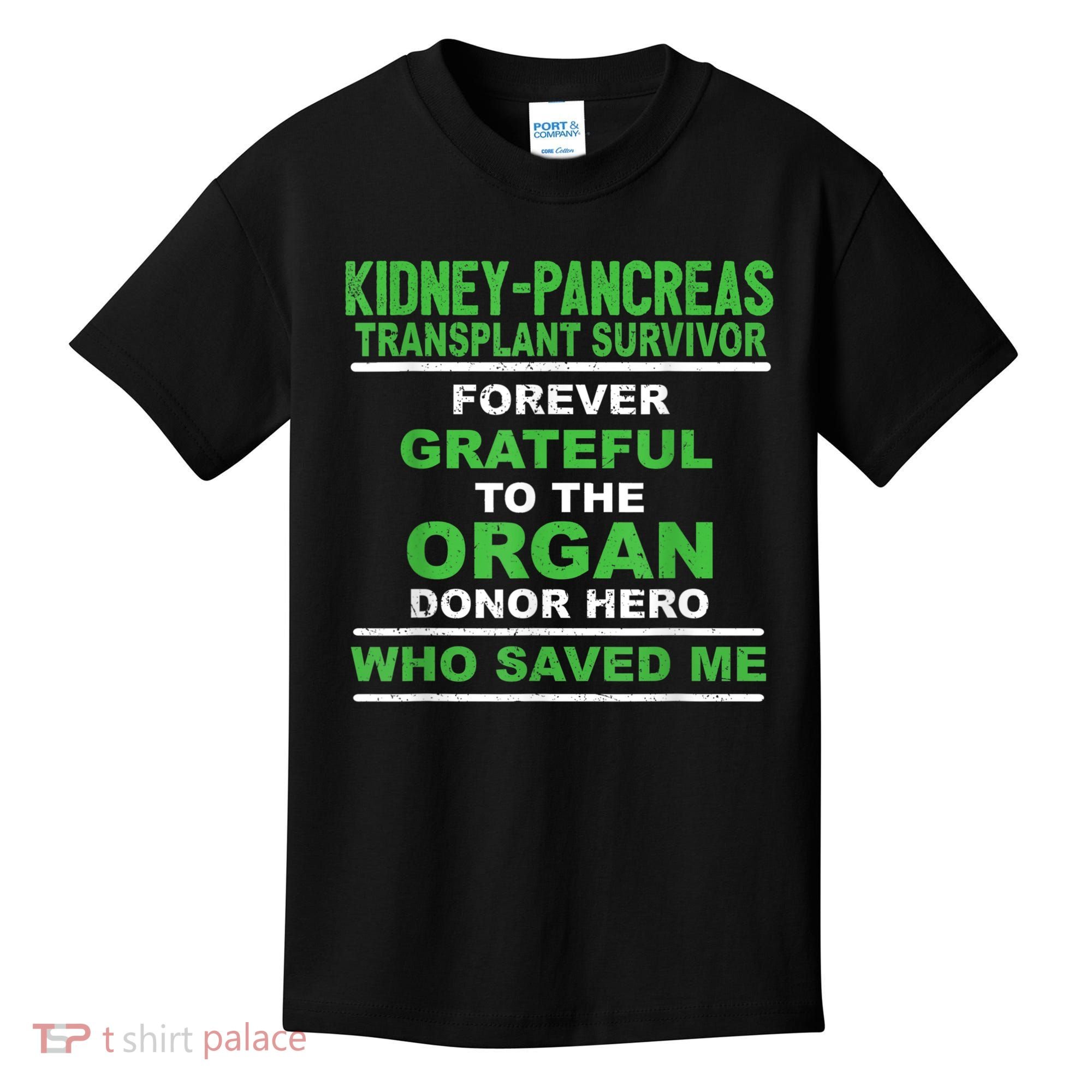 Kidney Pancreas Transplant Survivor Forever Grateful Kids T-Shirt