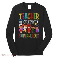 Kindergarten Prek Teacher Of Tiny Superheroes Back To School Long Sleeve Shirt thumb 0