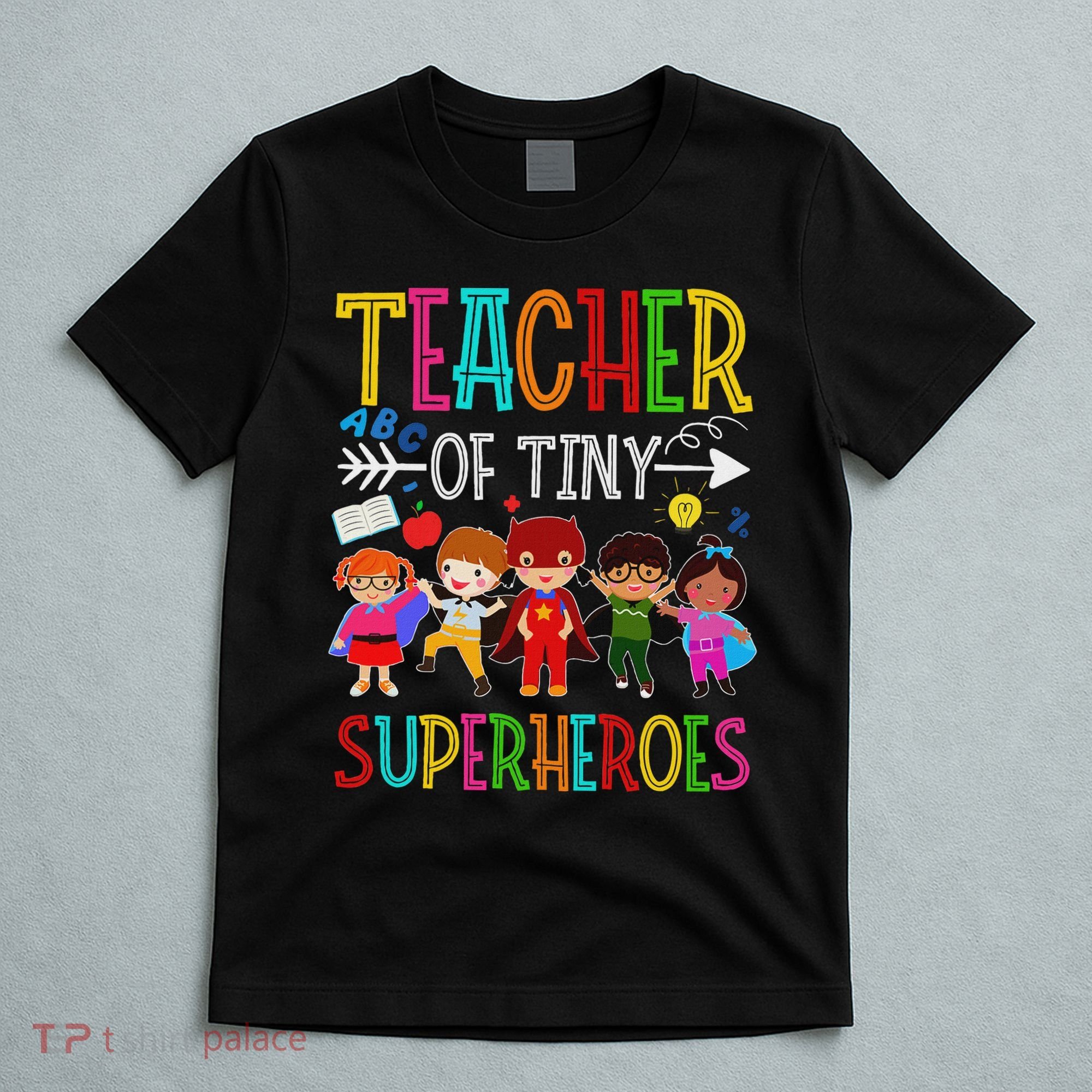 Kindergarten Prek Teacher Of Tiny Superheroes Back To School T-Shirt