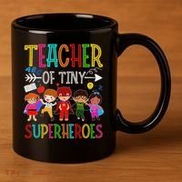 Kindergarten Prek Teacher Of Tiny Superheroes Back To School 11oz C Handle Ceramic Mug thumb 3