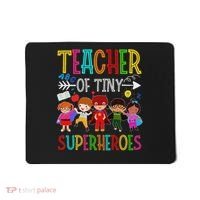 Kindergarten Prek Teacher Of Tiny Superheroes Back To School Mousepad thumb 0