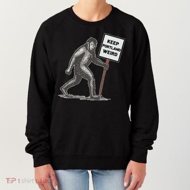 Keep Portland Weird Bigfoot Women's Sweatshirt