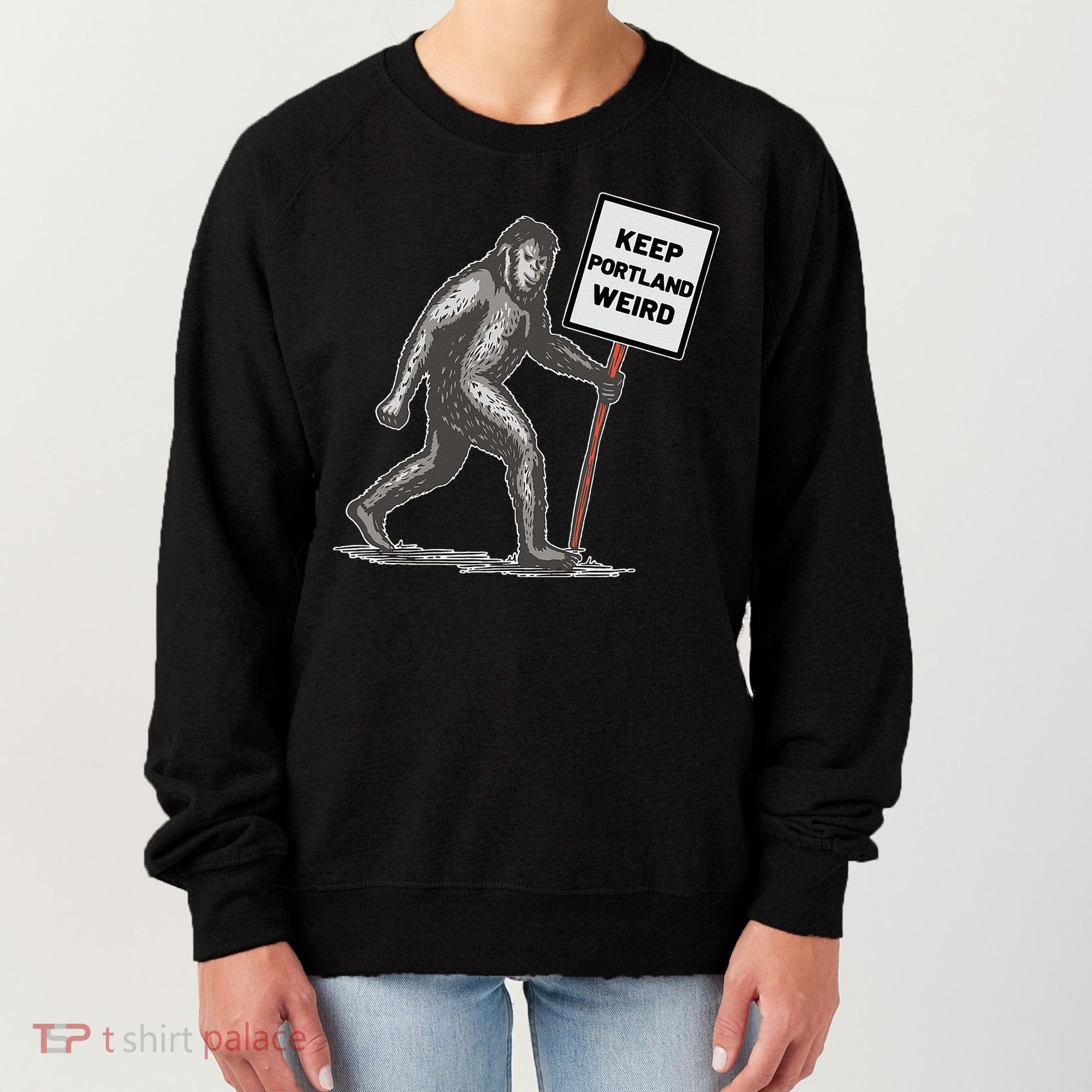 Keep Portland Weird Bigfoot Women's Sweatshirt