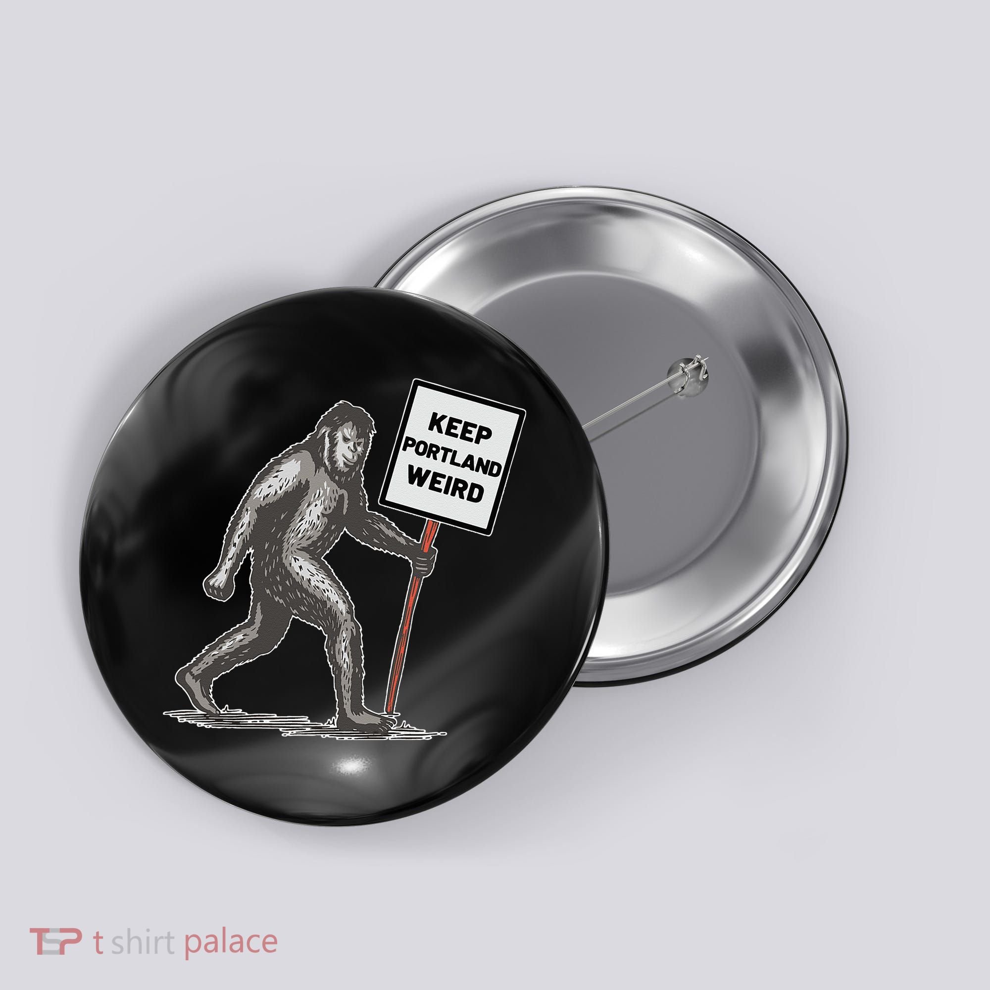 Keep Portland Weird Bigfoot Button