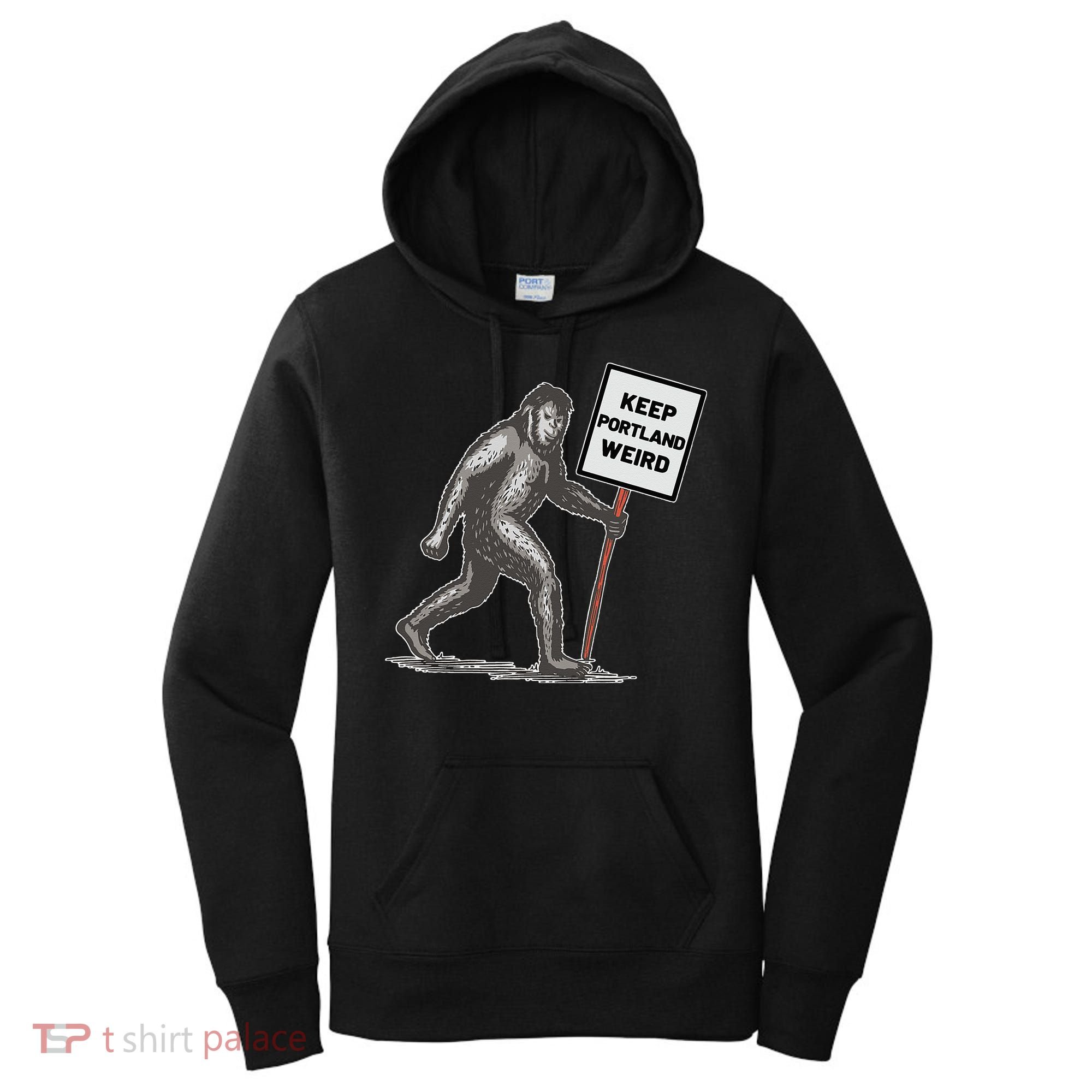 Keep Portland Weird Bigfoot Women's Hoodie
