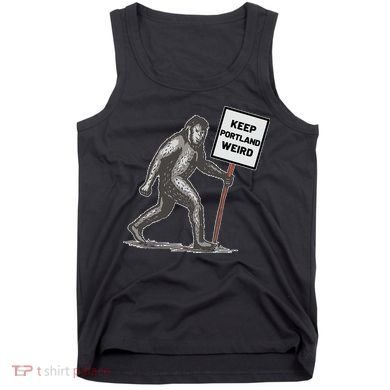 Keep Portland Weird Bigfoot Tank Top