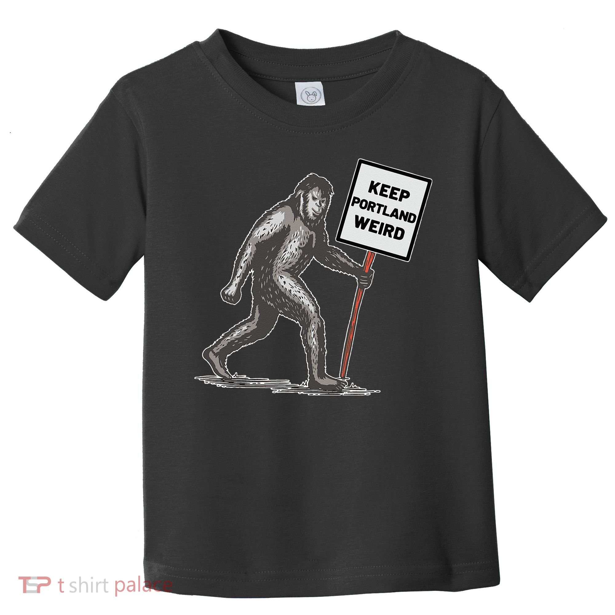 Keep Portland Weird Bigfoot Toddler T-Shirt