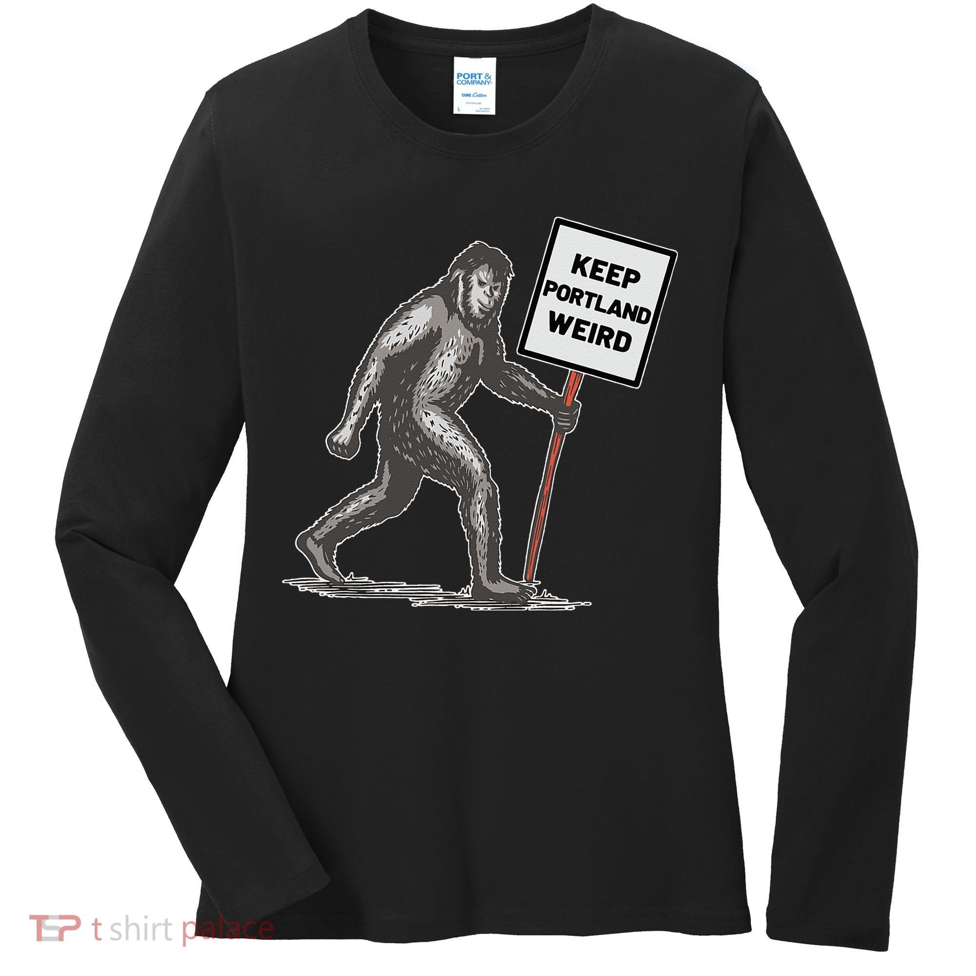 Keep Portland Weird Bigfoot Women's Long Sleeve Shirt