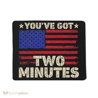 Kash Patel YouVe Got Two Minutes Interview Quote Humor Mousepad