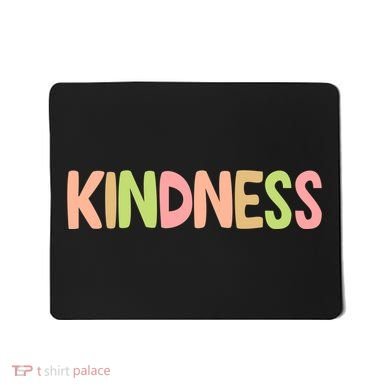 Kindness Quote Colorful Mousepad