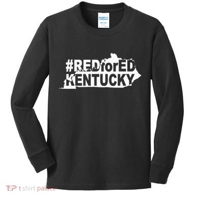 Kentucky Red For Ed Teacher Protest Kids Long Sleeve Shirt