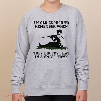 Kyle Rittenhouse Im Old Enough To Remember When They Did Try That In A Town Women's Sweatshirt