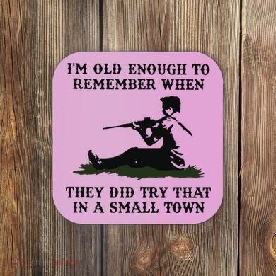 Kyle Rittenhouse Im Old Enough To Remember When They Did Try That In A Town Coaster