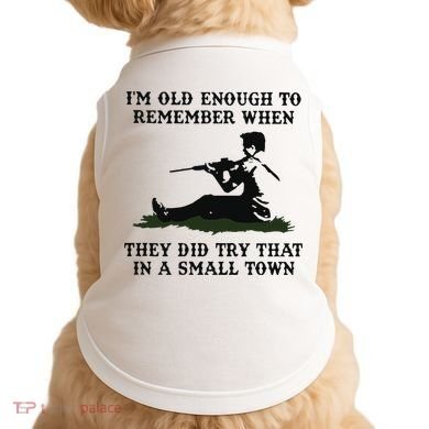 Kyle Rittenhouse Im Old Enough To Remember When They Did Try That In A Town Doggie Tank