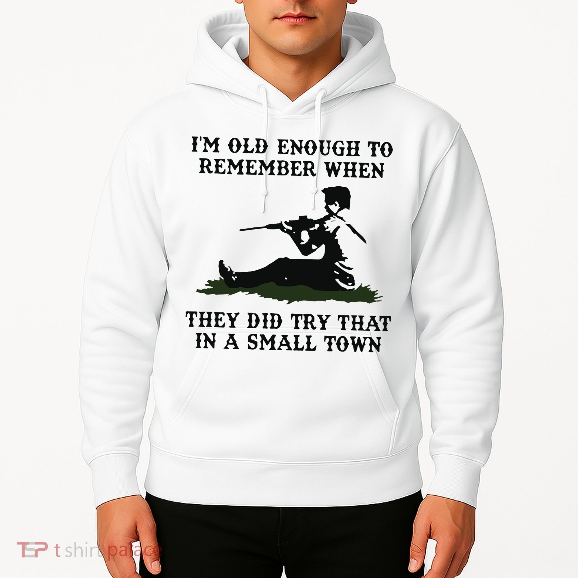 Kyle Rittenhouse Im Old Enough To Remember When They Did Try That In A Town Hoodie
