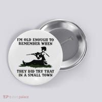 Kyle Rittenhouse Im Old Enough To Remember When They Did Try That In A Town Button thumb 0