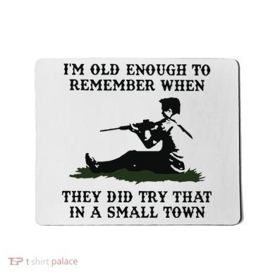 Kyle Rittenhouse Im Old Enough To Remember When They Did Try That In A Town Mousepad