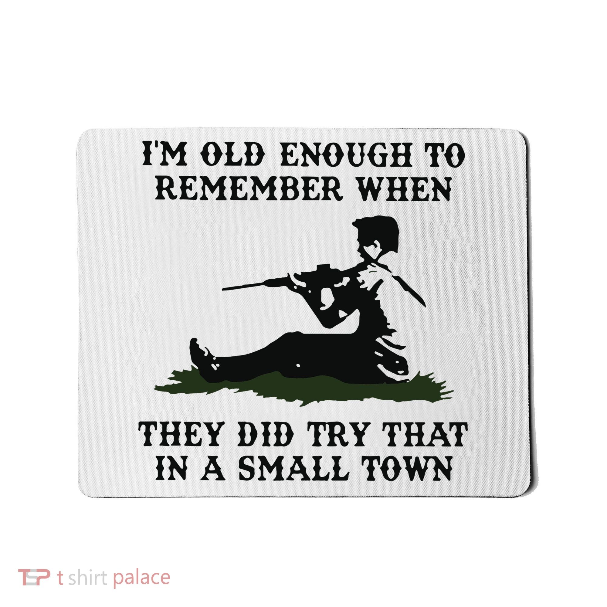 Kyle Rittenhouse Im Old Enough To Remember When They Did Try That In A Town Mousepad