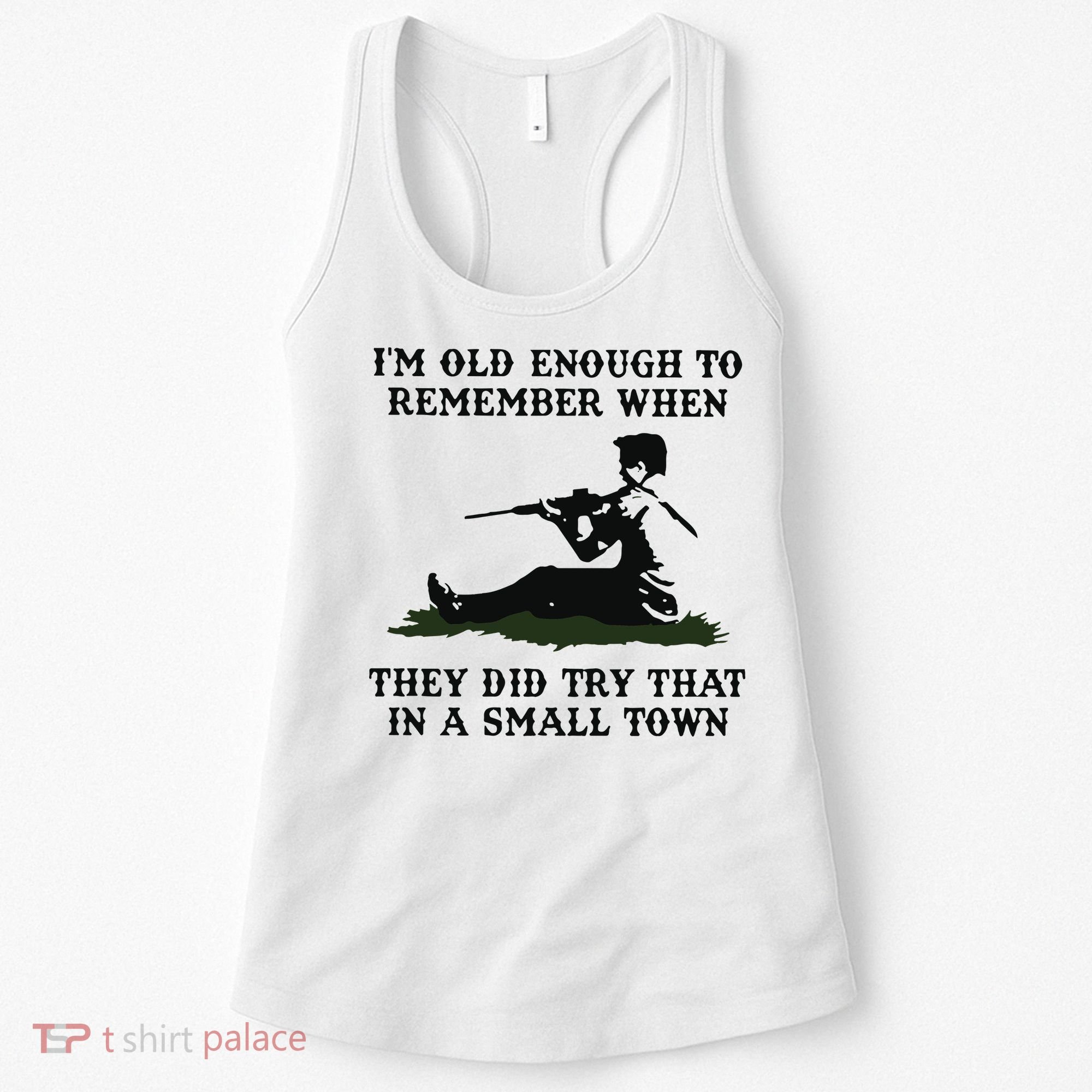 Kyle Rittenhouse Im Old Enough To Remember When They Did Try That In A Town Women's Tank Top