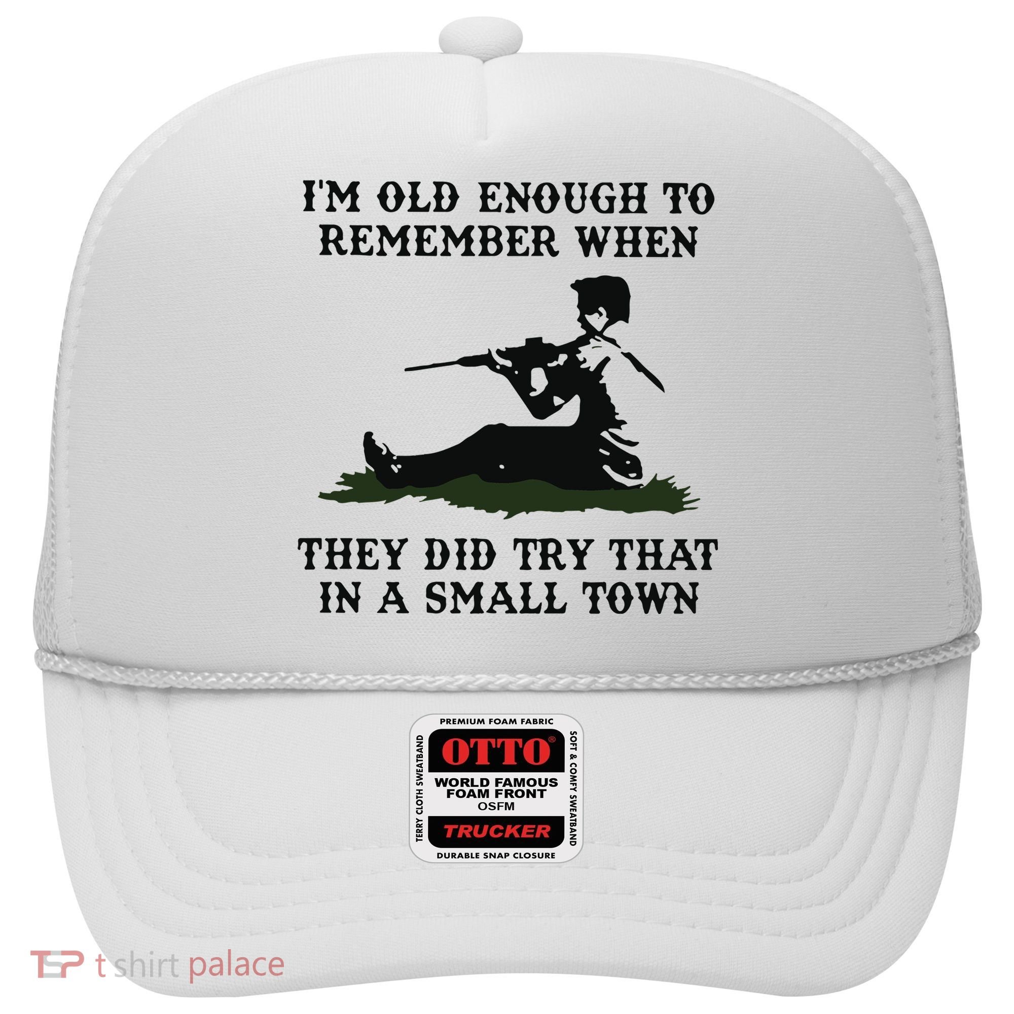 Kyle Rittenhouse Im Old Enough To Remember When They Did Try That In A Town Hat