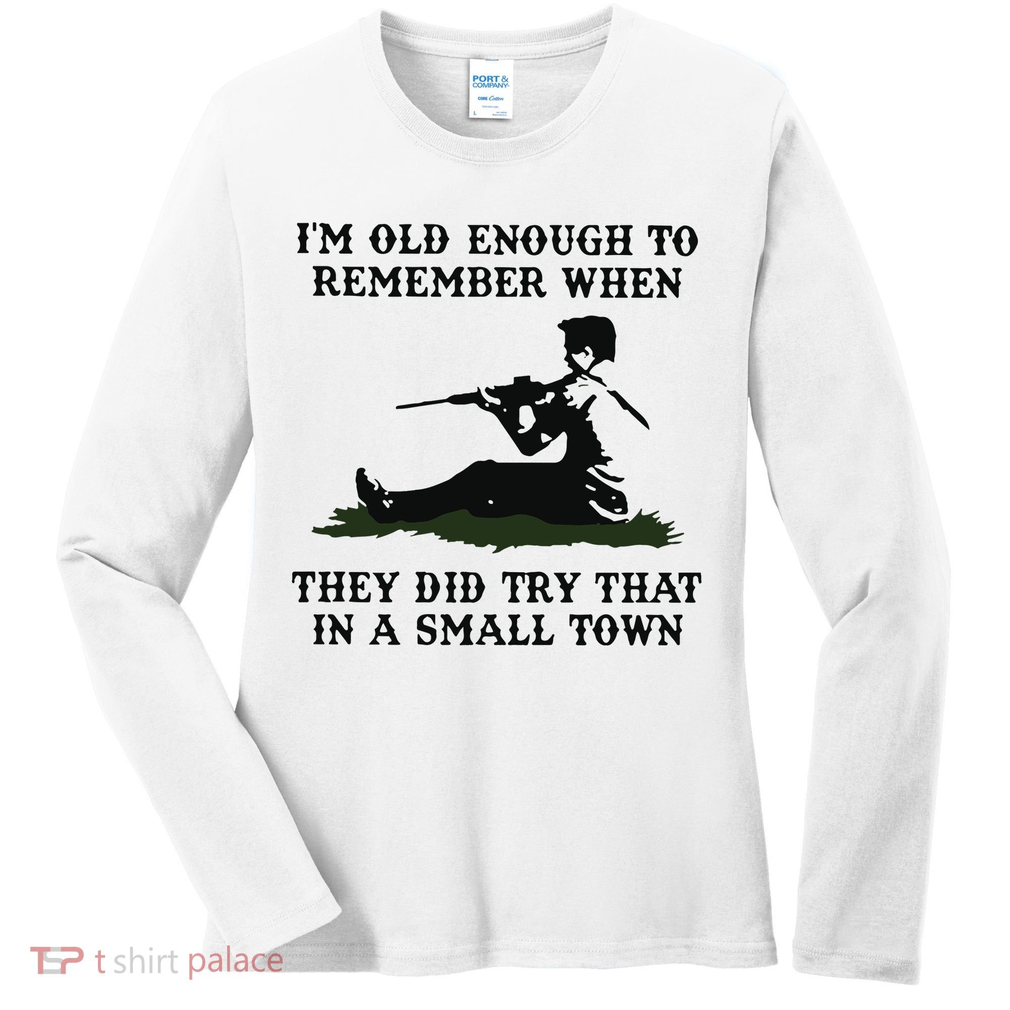 Kyle Rittenhouse Im Old Enough To Remember When They Did Try That In A Town Women's Long Sleeve Shirt