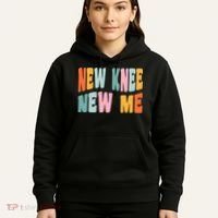 Knee Replacement Recovery New Knee New Me Hoodie thumb 5