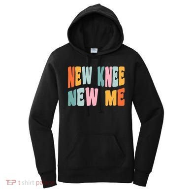 Knee Replacement Recovery New Knee New Me Women's Hoodie
