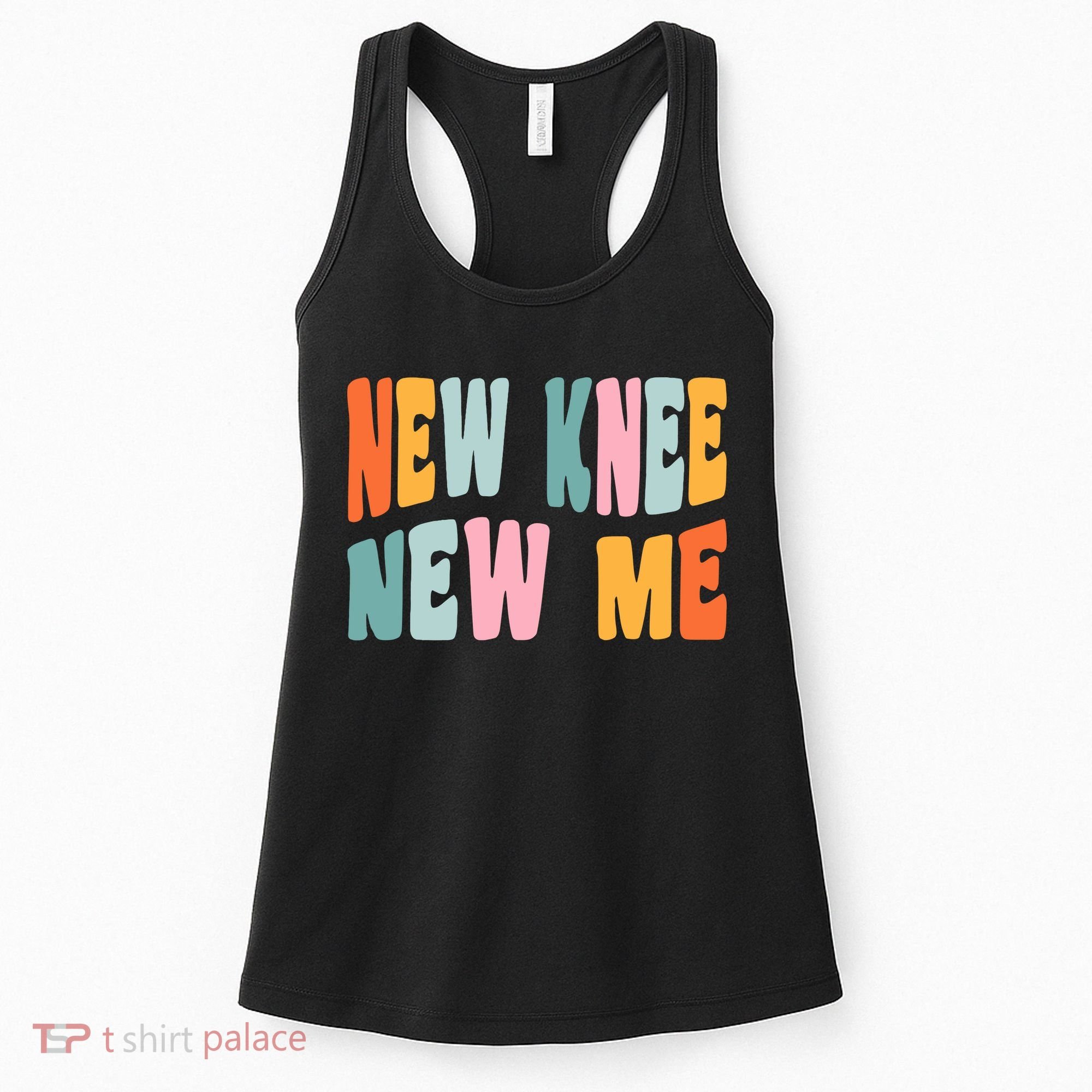 Knee Replacement Recovery New Knee New Me Women's Tank Top