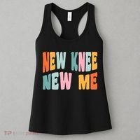 Knee Replacement Recovery New Knee New Me Women's Tank Top thumb 3