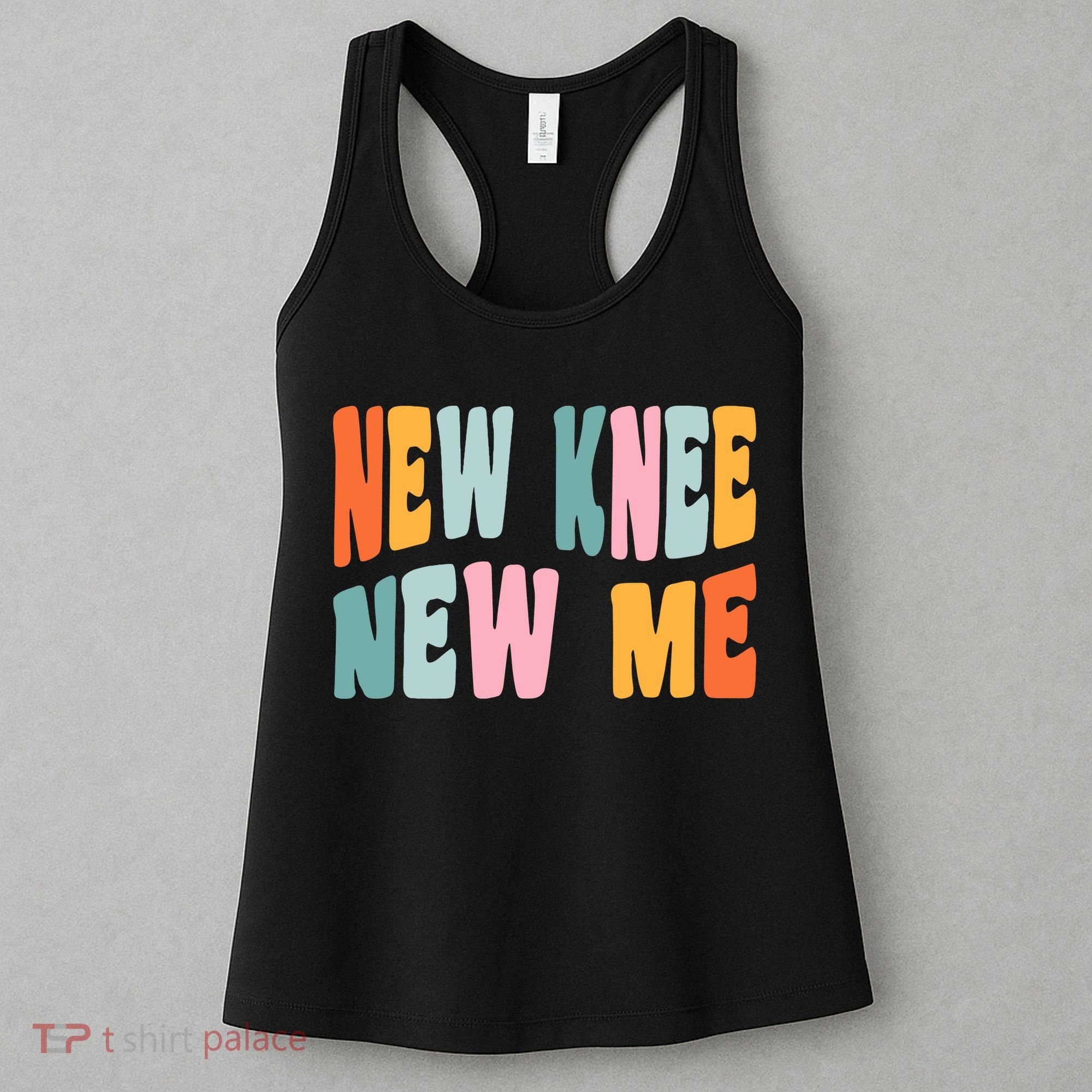 Knee Replacement Recovery New Knee New Me Women's Tank Top